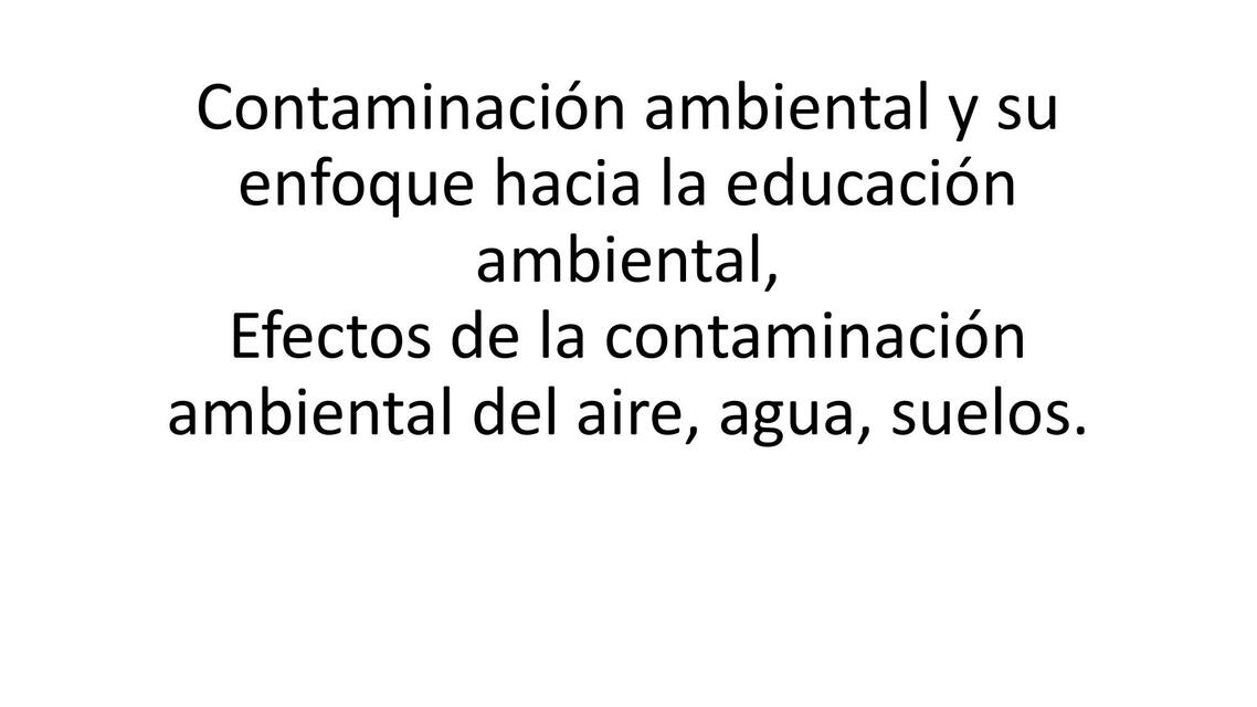 Contaminación Ambiental y su Enfoque Hacia la Educación Ambiental 