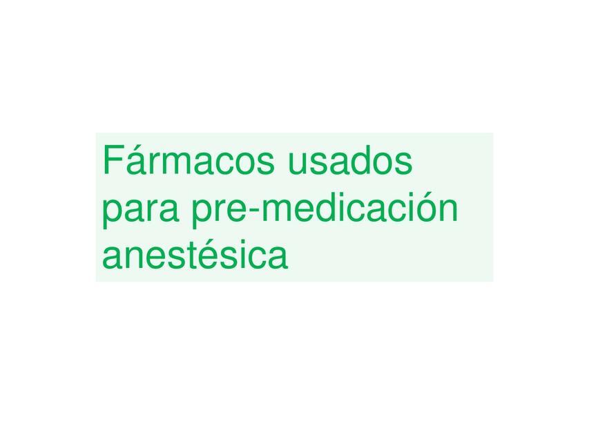 Fármacos usados para pre-medicación anestésica