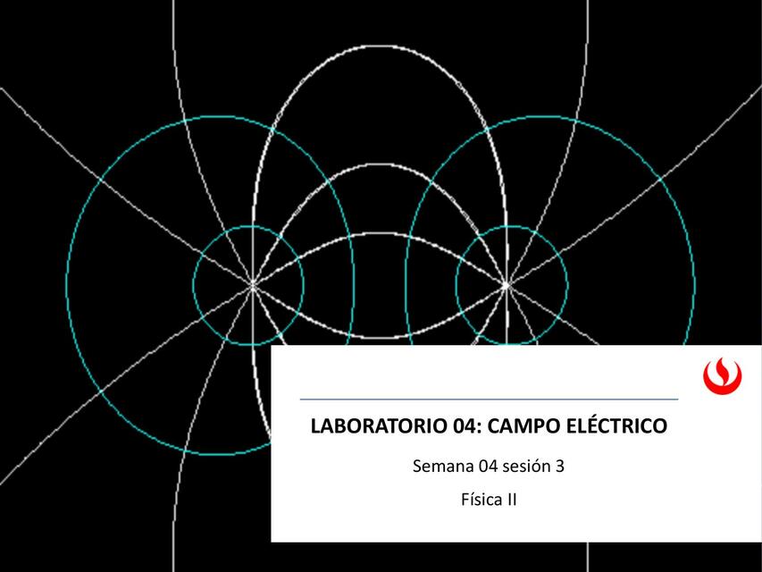 Diapositivas de laboratorio 04 de Física II campo eléctrico 