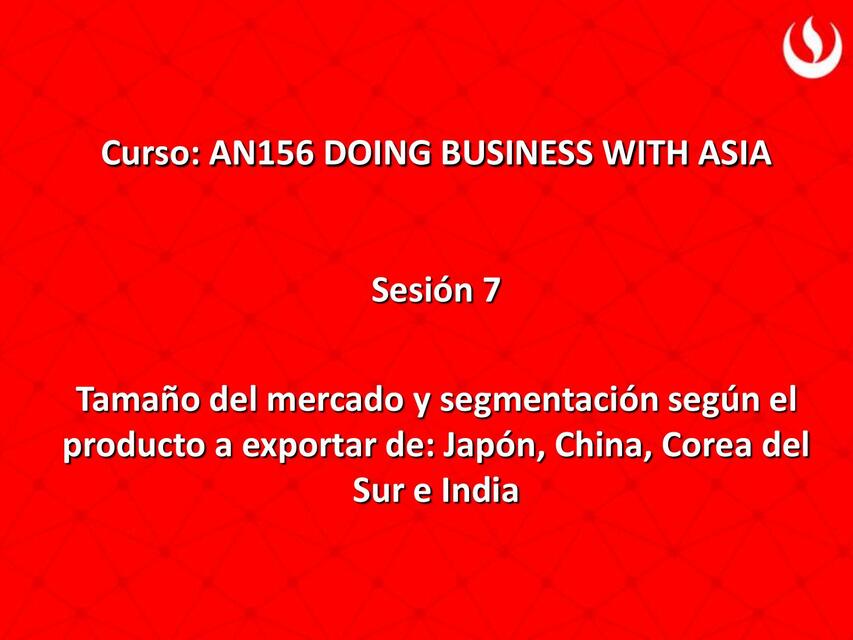 Tamaño del mercado y segmentación según el producto a exportar de: Japón, China, Corea del Sur e India 