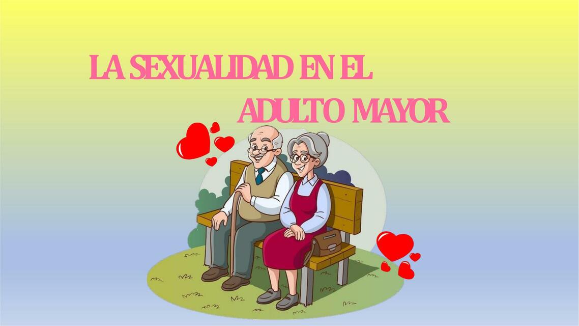 La Sexualidad En El Adulto Mayor Gspr Udocz