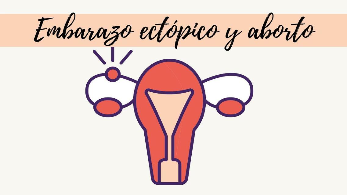 Embarazo ectópico y aborto