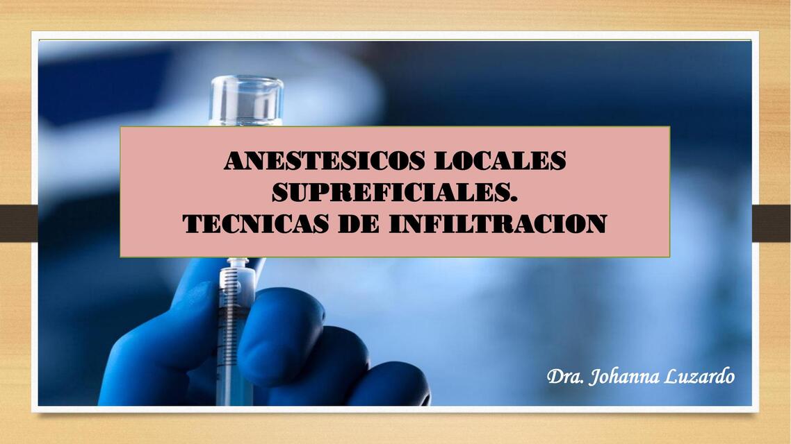 Anestesia local superficial y técnicas de infiltración 