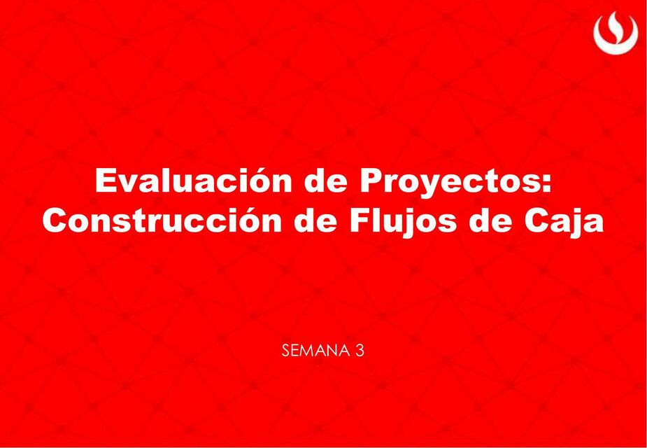 Evaluación de Proyectos:Construcción de Flujos de Caja