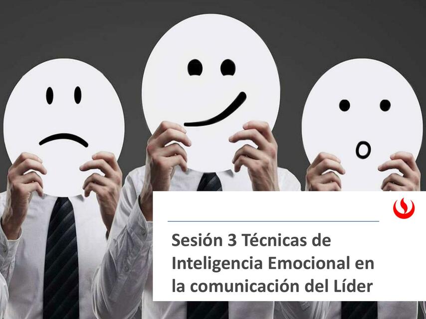 Sesión 3 Técnicas de Inteligencia Emocional en la comunicación del líder 