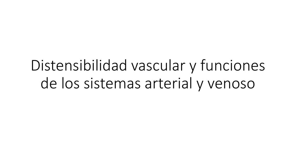 2.Distensibilidad vascular y funciones de los sistemas arterial