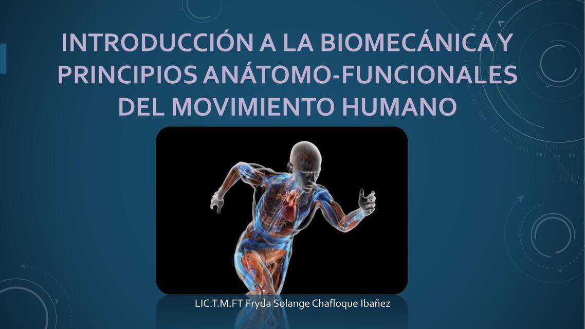 Introducción a la biomecánica y principios anátomo 