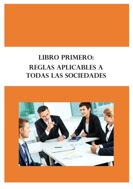 LIBRO PRIMERO: Reglas aplicables a todas las sociedades