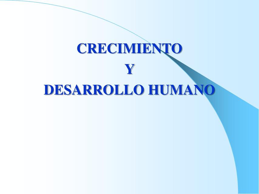 Crecimiento y desarrollo humano 