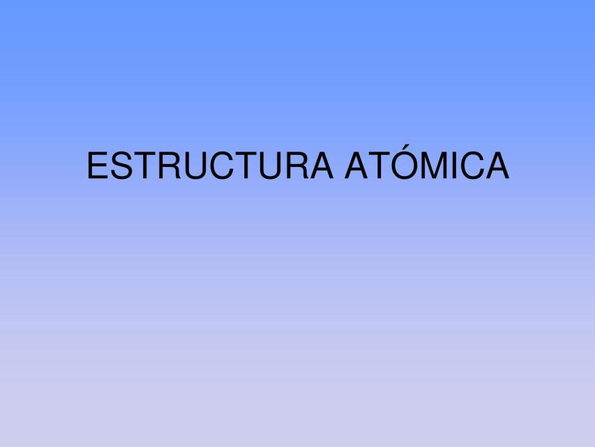 Estructura Atómica 