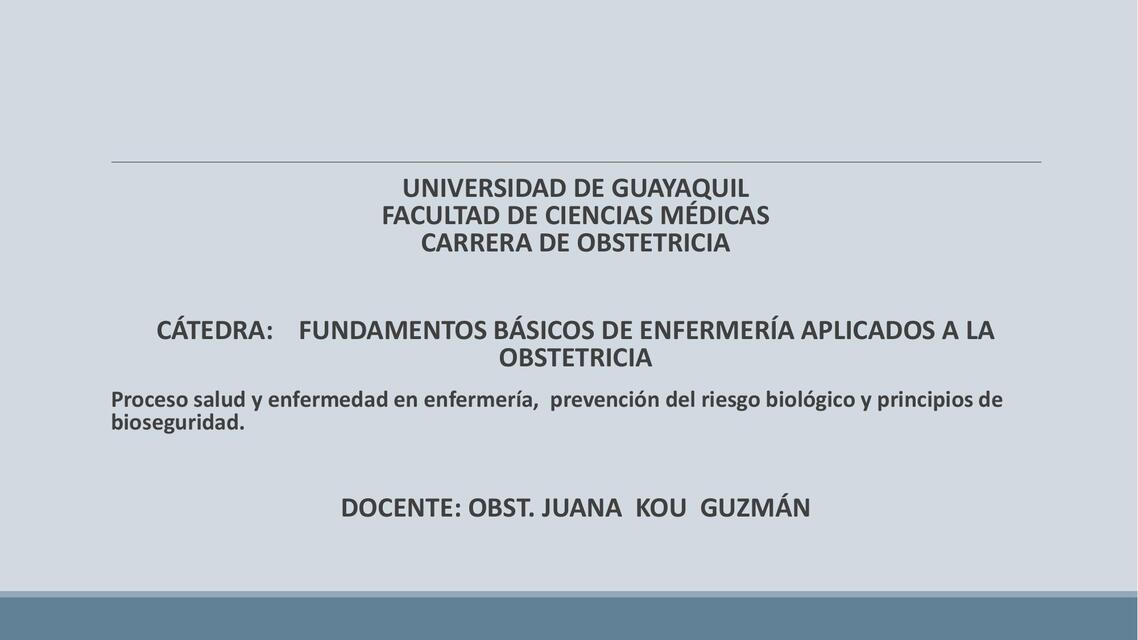 Proceso salud y enfermedad en enfermería,  prevención del riesgo biológico y principios de bioseguridad 