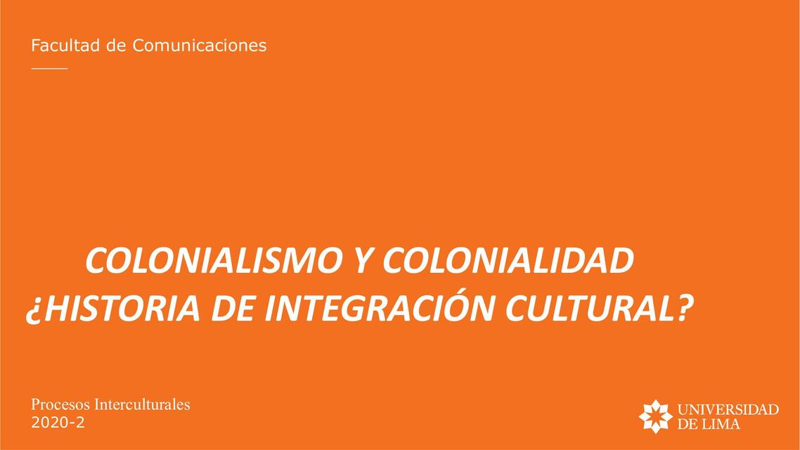 COLONIALISMO Y COLONIALIDAD ¿HISTORIA DE INTEGRACION? | Fernanda ...