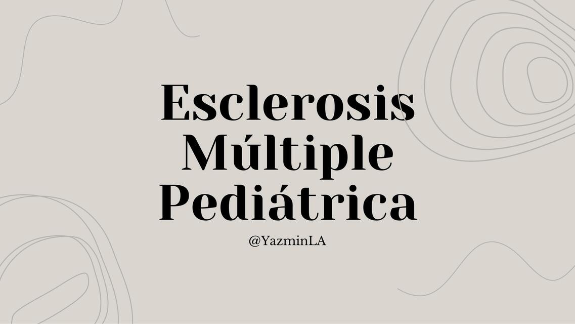 Presentación: Esclerosis múltiple pediátrica