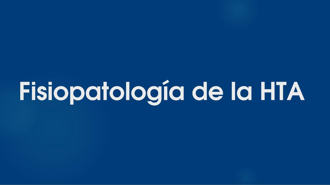 Fisiopatología de la HIPERTENSIÓN ARTERIAL