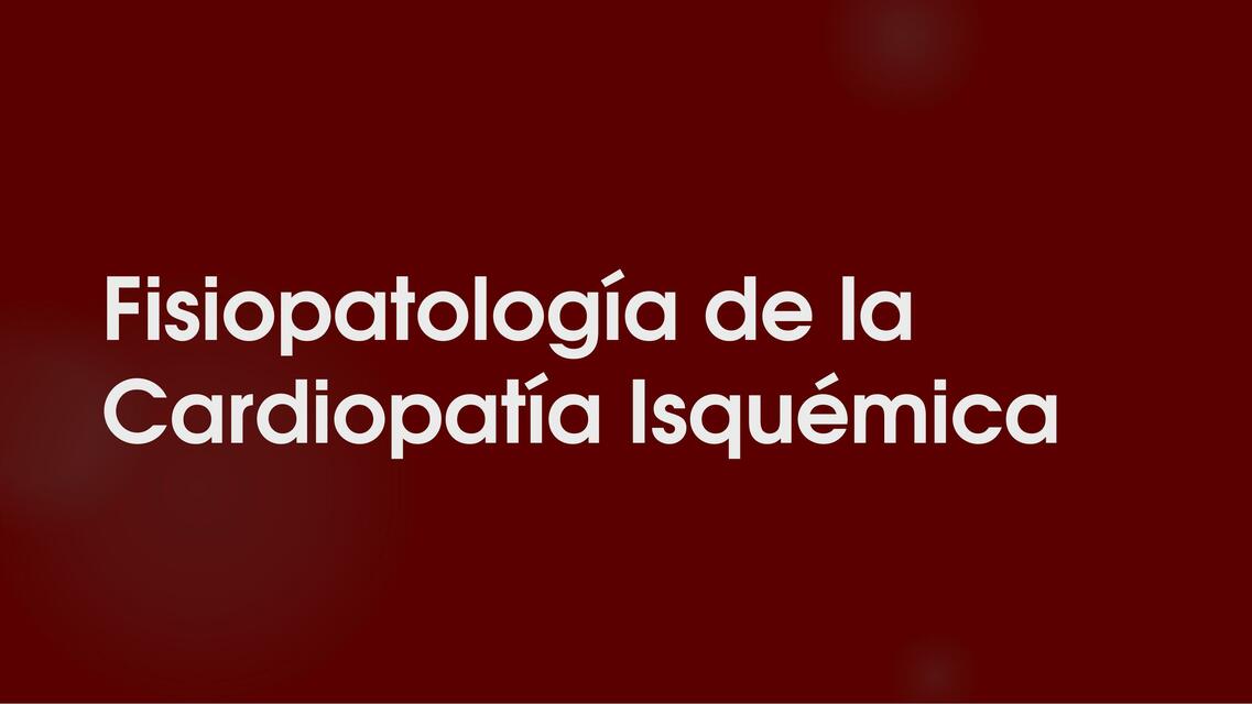 Fisiopatología de la Cardiopatía Isquémica