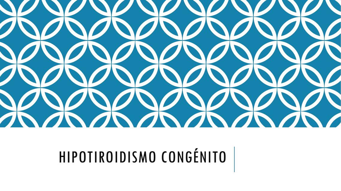 HIPOTIROIDISMO CONGÉNITO - TAMIZAJE EN PEDIATRIA