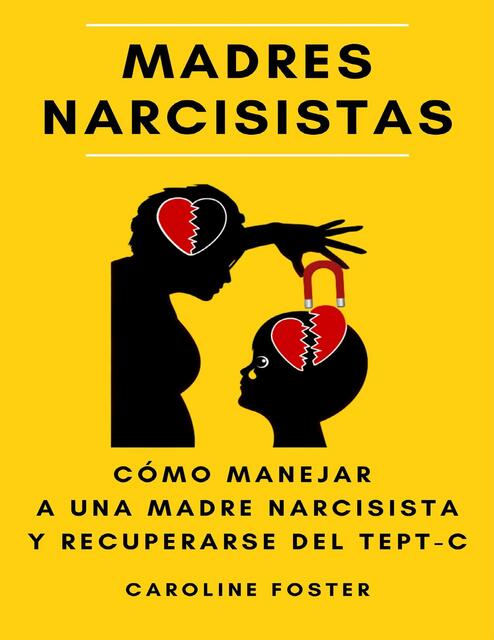 Madres Narcisistas Cómo manejar a una madre narcis