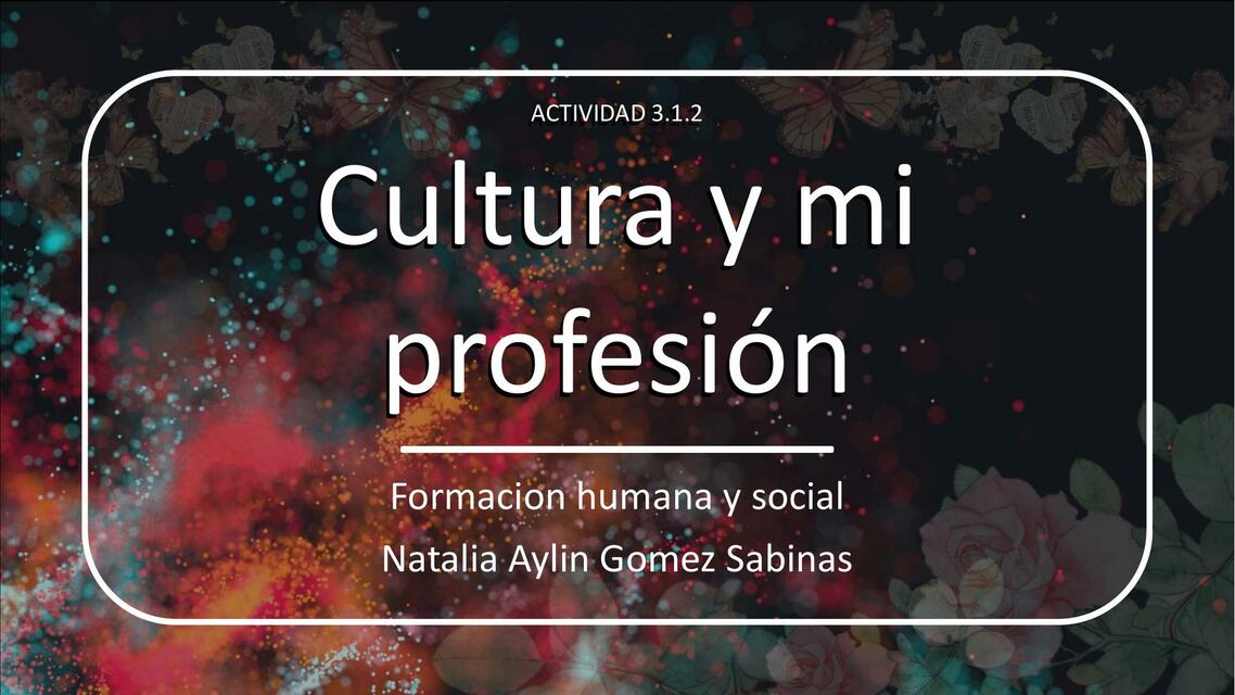 Cultura y mi profesion