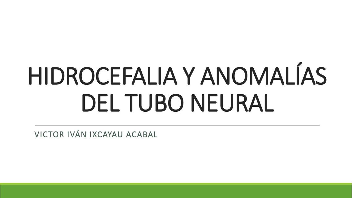 HIDROCEFALIA Y ANOMALÍAS DEL TUBO NEURAL