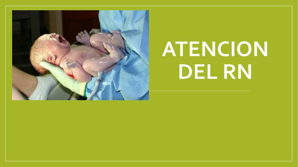 ATENCIÓN DEL RN Y REANIMACIÓN NEONATAL