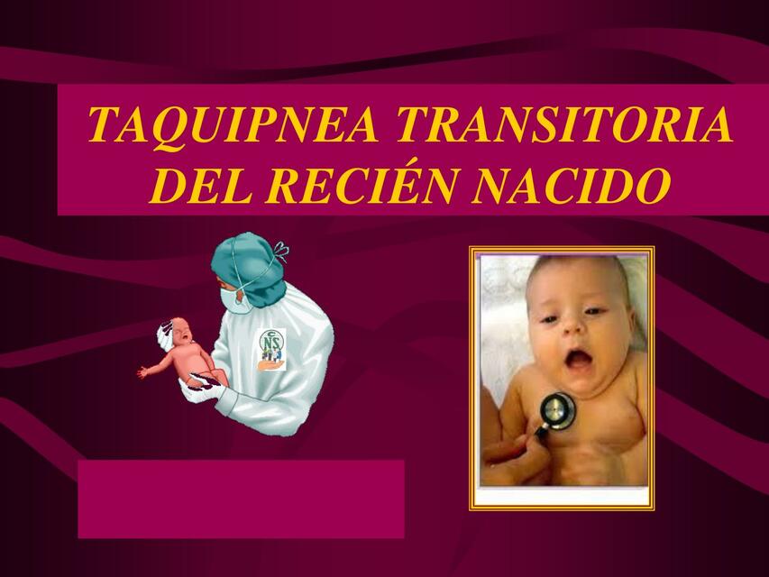 TAQUIPNEA TRANSITORIA DEL RECIEN NACIDO