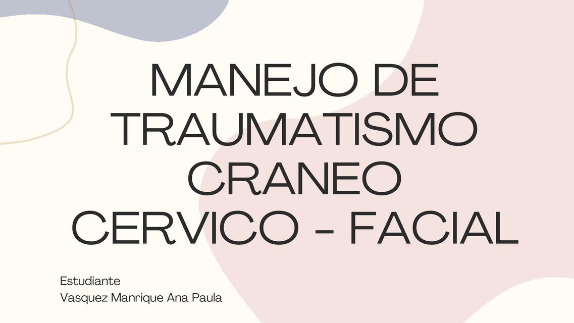 MANEJO DE TRAUMATISMO CRANEO CERVICO FACIAL