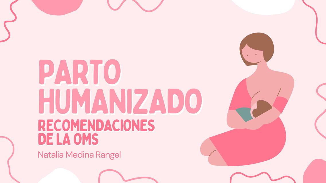 Parto humanizadoOMS NATALIA MEDINA RANGEL