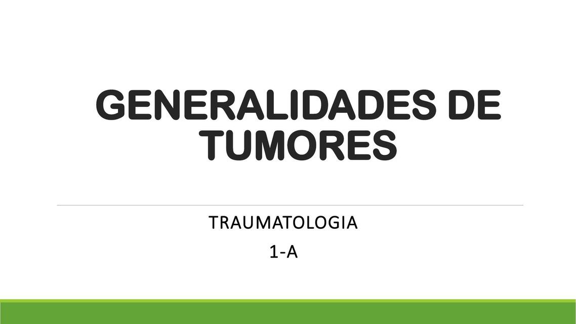 GENERALIDADES DE TUMORES OSEOS