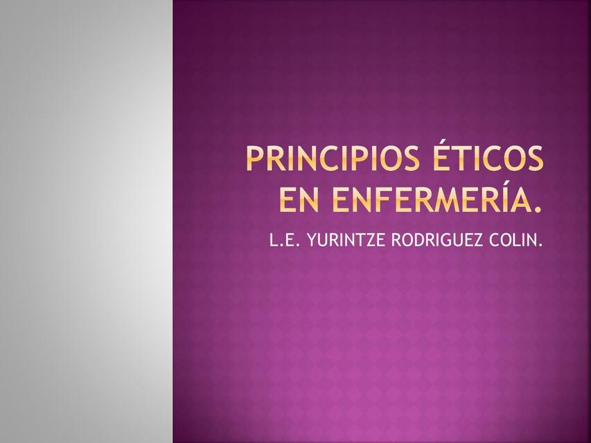 Principios ETICOS en enfermería