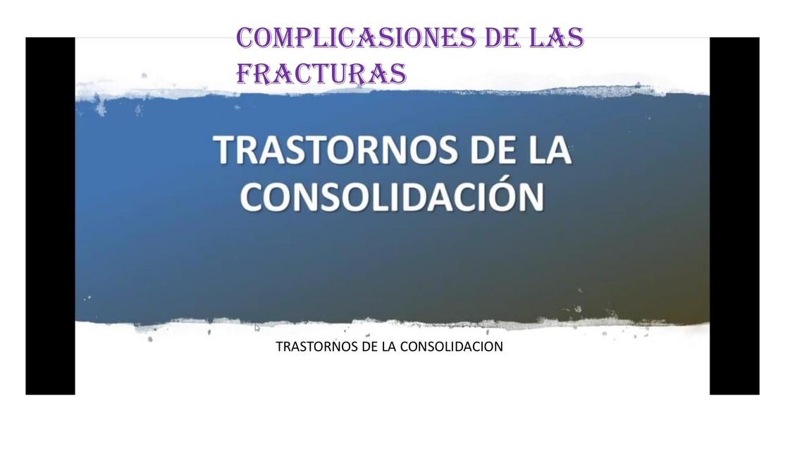 COMPLICASIONES DE LAS FRACTURAS 1 1