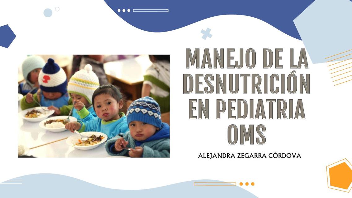 MANEJO DE LA DESNUTRICIÓN EN PEDIATRIA OMS | DIAPOSITIVAS MEDICINA | uDocz