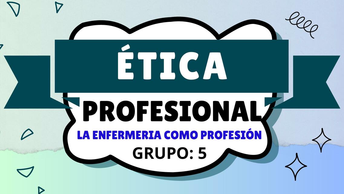 ETICA PROFESIONAL EN LA ENFERMERÍA