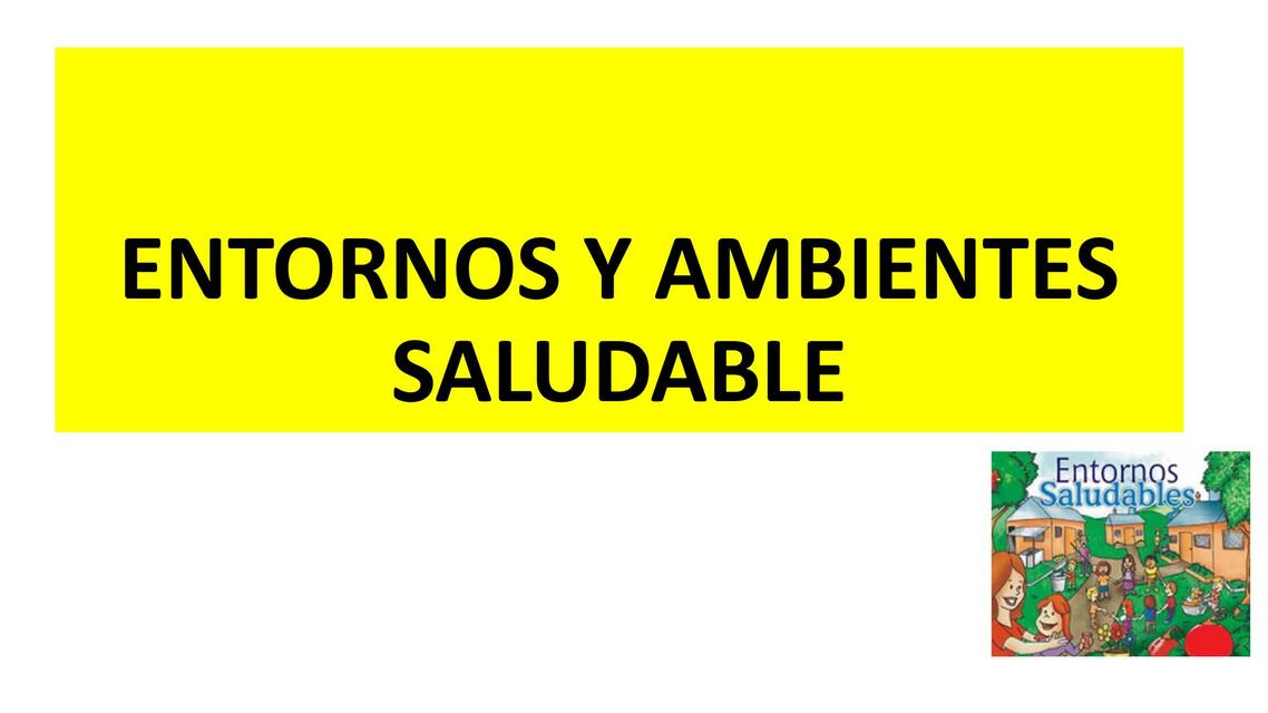 ENTORNO SALUDABLE PPT