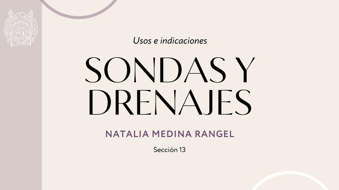 Usos e indicaciones de drenajes y sondas