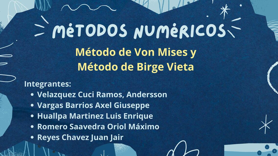 Métodos Numéricos Grupo 4 Von Mises y Birge Vieta