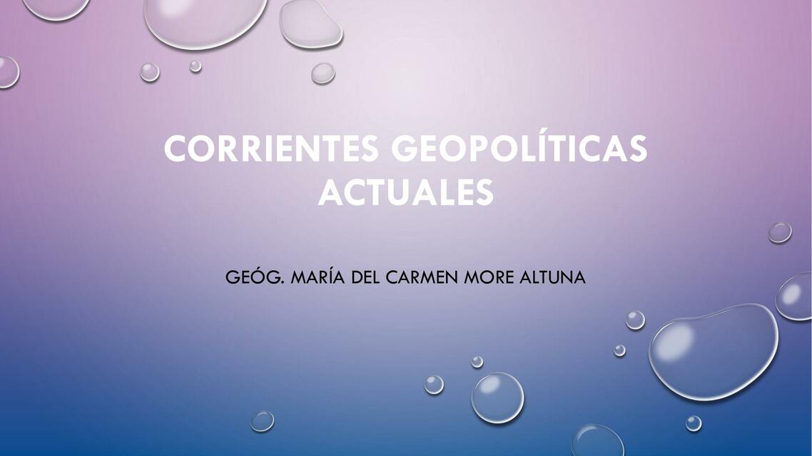 CORRIENTES GEOPOLÍTICAS ACTUALES