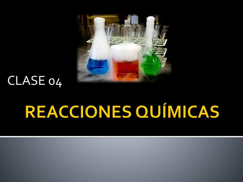 CLASE 4 reacciones quimica