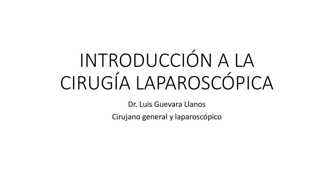 INTRODUCCIÓN A LA CIRUGÍA LAPAROSCÓPICA 1