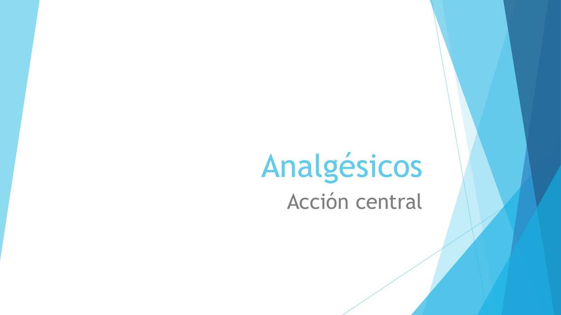 Analgésicos CENTRAL Y PERIFERICOS pptx versión 1 c