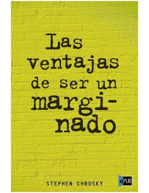 Las Ventajas de Ser Invisible by: Stephen Chbosky