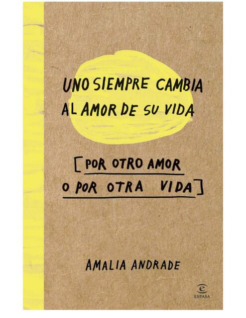 Uno siempre cambia al amor de su vida by: Amalia Andra