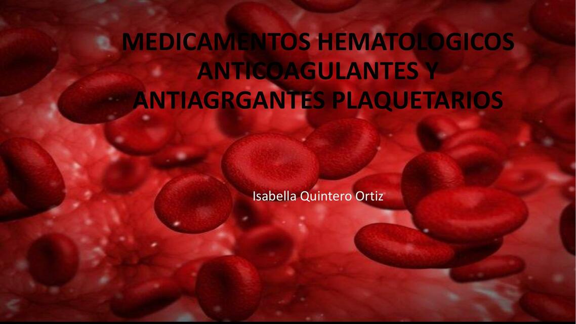 MEDICAMENTOS HEMATOLOGICOS ANTICOAGULANTES Y ANTIA