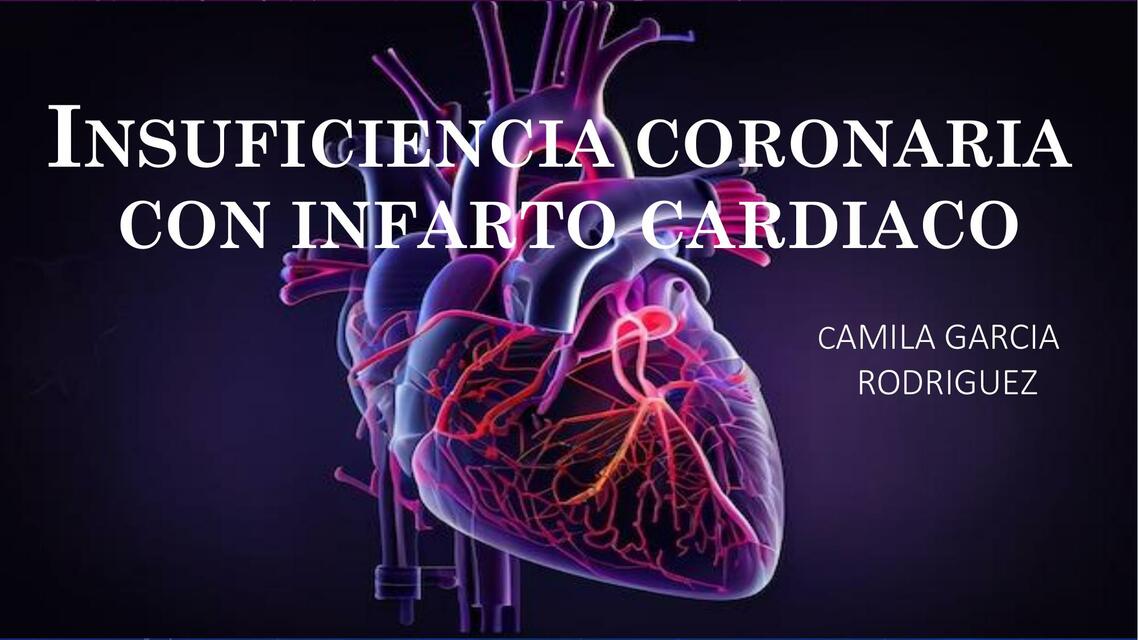 Insuficiencia coronaria con infarto cardiaco 