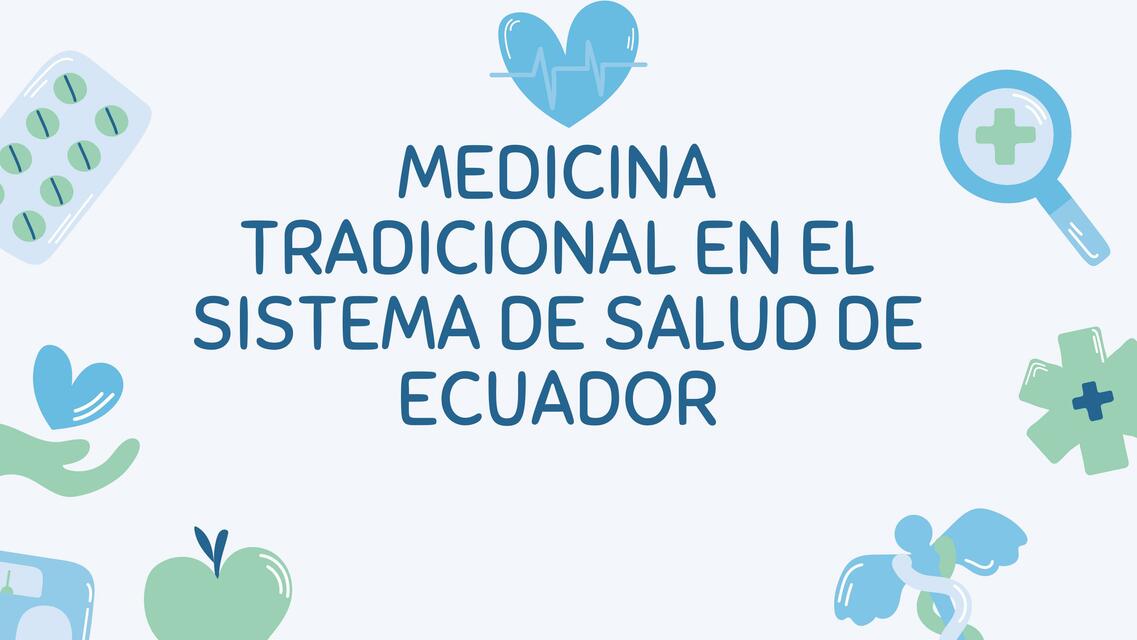 MEDICINA TRADICIONAL EN EL SISTEMA DE SALUD DE ECU