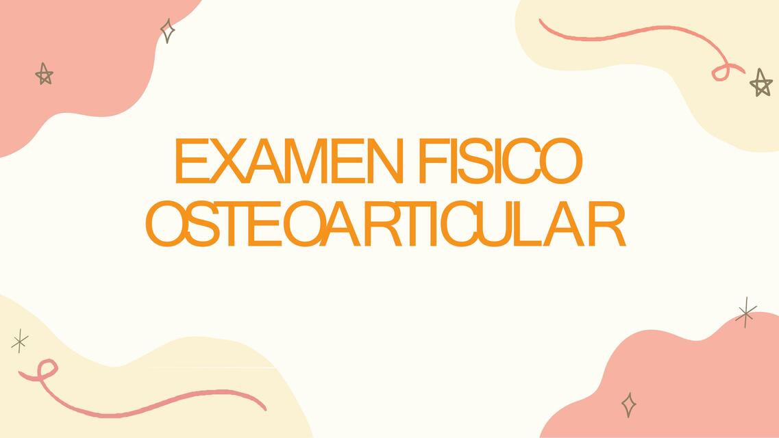 Examen físico osteoarticular 