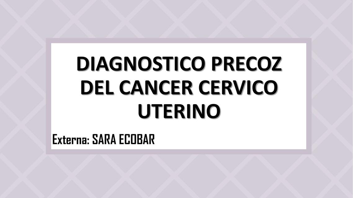 Diagnostico precoz de cancer cervico uterino