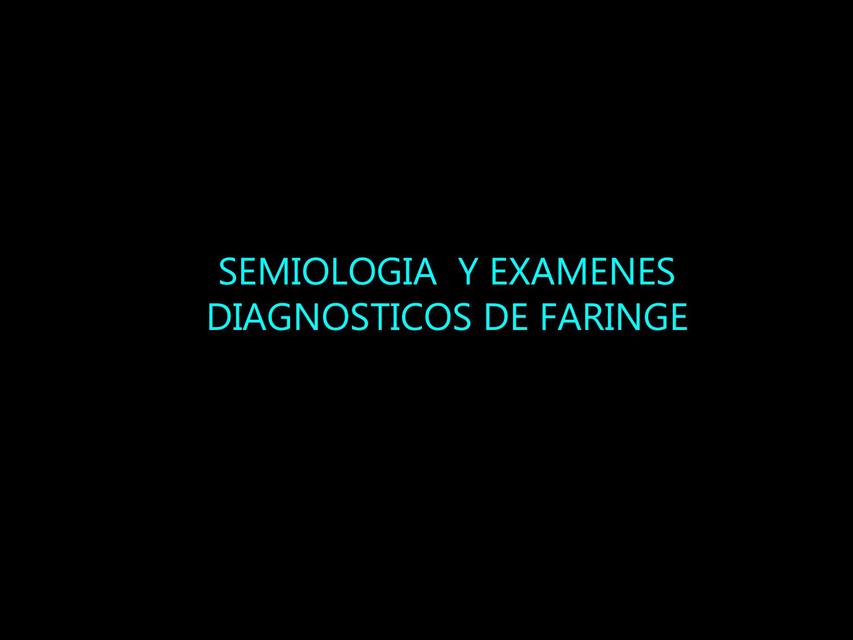 SEMIOLOGIA DE FARINGE