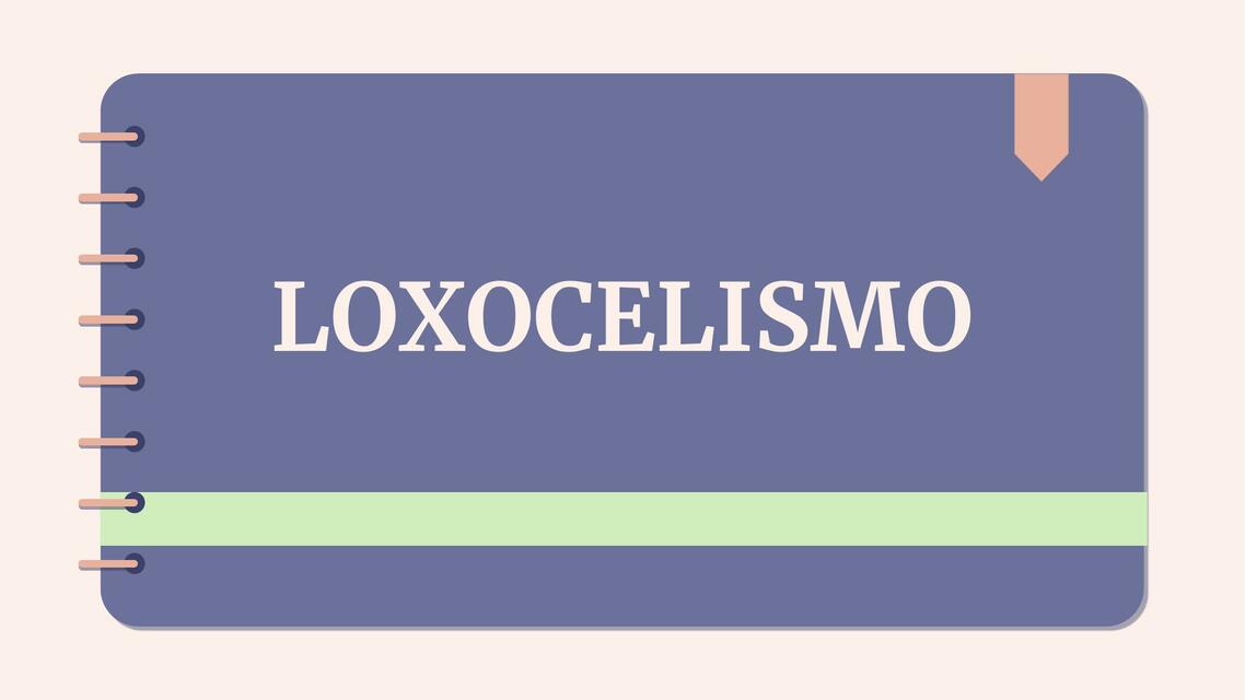 LOXOCELISMO Diapositivas