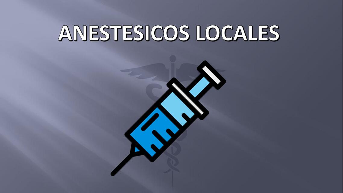 ANESTESICOS LOCALES