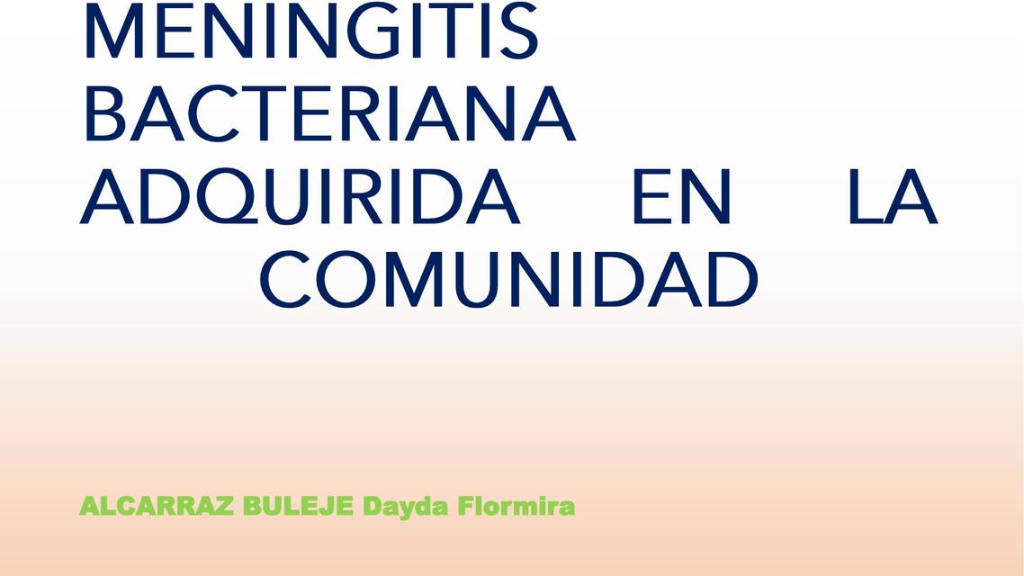 MENINGITIS BACTERIANA ADQUIRIDA EN LA COMUNIDAD